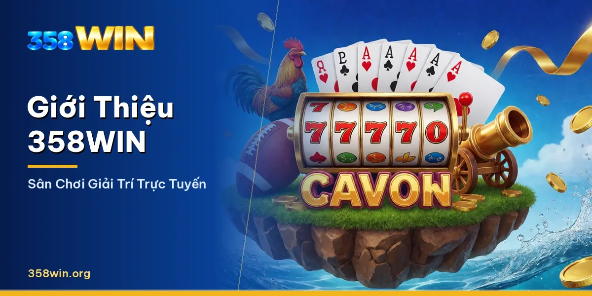 Giới thiệu 358WIN – giao diện sân chơi trực tuyến