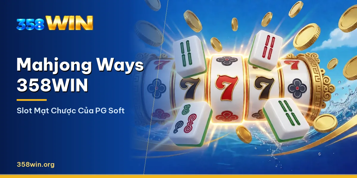 Giao diện slot Mahjong Ways của PG Soft tại 358WIN